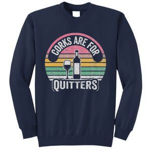 Corks Are For Quitters Wine Bottle Glass Tall Sweatshirt