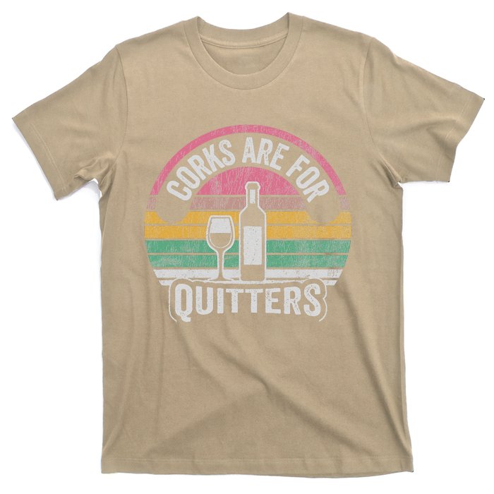 Corks Are For Quitters Wine Bottle Glass T-Shirt