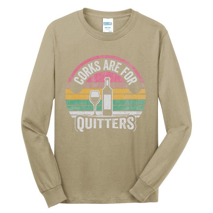 Corks Are For Quitters Wine Bottle Glass Tall Long Sleeve T-Shirt