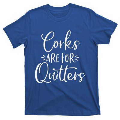 Corks Are For Quitters Funny Trip Winery Tasting Women T-Shirt