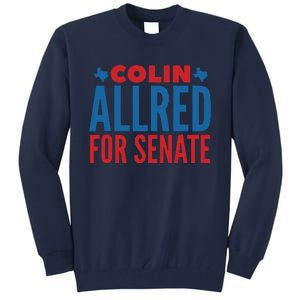 Colin Allred For Senate Tall Sweatshirt