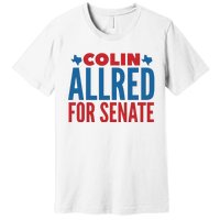 Colin Allred For Senate Premium T-Shirt