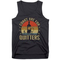 Corks Are For Quitters Wine Liquor Lover Funny Drinking Team Tank Top