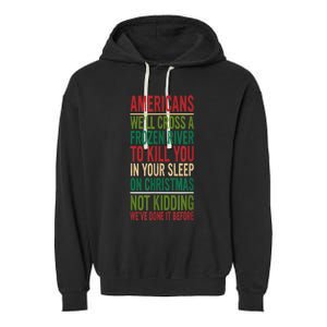 Cross A Frozen River To Kill You In Your Sleep On Christmas Garment-Dyed Fleece Hoodie