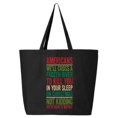 Cross A Frozen River To Kill You In Your Sleep On Christmas 25L Jumbo Tote