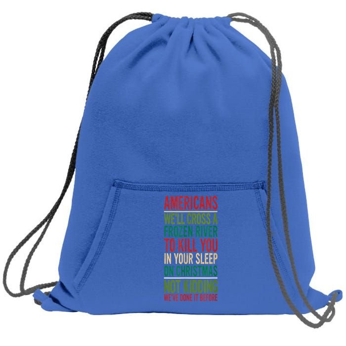 Cross A Frozen River To Kill You In Your Sleep On Christmas Sweatshirt Cinch Pack Bag