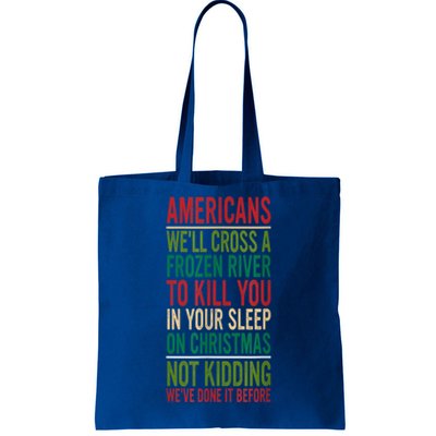 Cross A Frozen River To Kill You In Your Sleep On Christmas Tote Bag