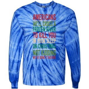 Cross A Frozen River To Kill You In Your Sleep On Christmas Tie-Dye Long Sleeve Shirt