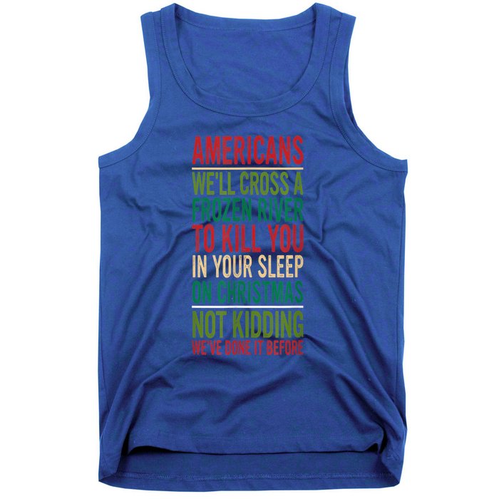 Cross A Frozen River To Kill You In Your Sleep On Christmas Tank Top