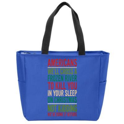 Cross A Frozen River To Kill You In Your Sleep On Christmas Zip Tote Bag