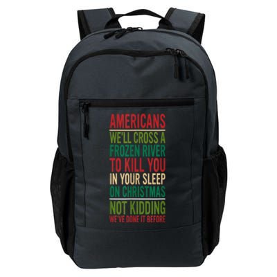 Cross A Frozen River To Kill You In Your Sleep On Christmas Daily Commute Backpack