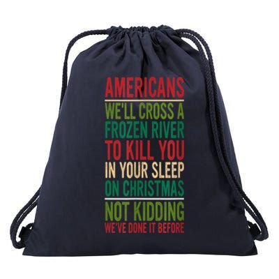 Cross A Frozen River To Kill You In Your Sleep On Christmas Drawstring Bag