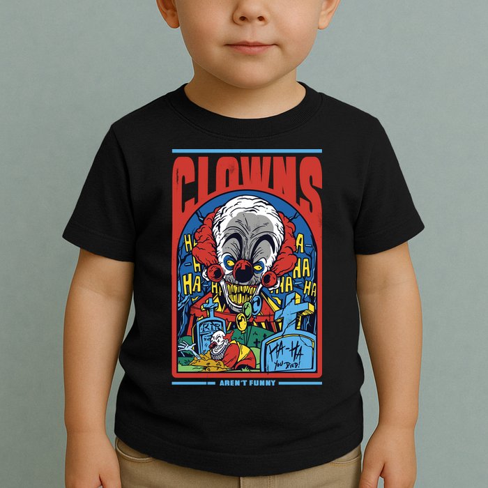 Clowns Aren't Funny Horror Toddler T-Shirt