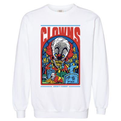 Clowns Aren't Funny Horror Garment-Dyed Sweatshirt