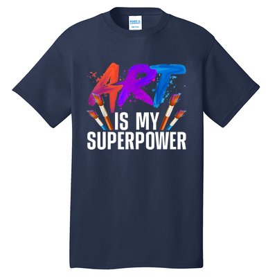 Cool Art For Art Teacher Artist Painter Superpower Tall T-Shirt