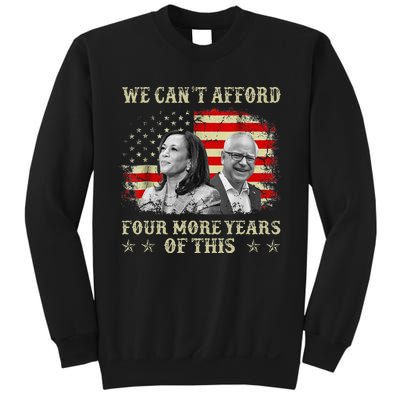 CanT Afford Four More Years Of This Tim Walz Election 2024 Sweatshirt