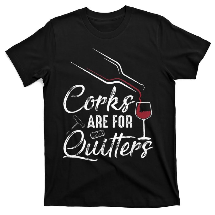 Corks Are For Quitters Funny Wine Drinking Team Festival T-Shirt