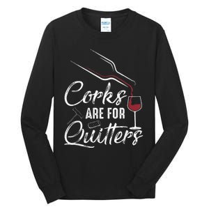 Corks Are For Quitters Funny Wine Drinking Team Festival Tall Long Sleeve T-Shirt