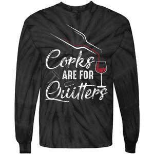 Corks Are For Quitters Funny Wine Drinking Team Festival Tie-Dye Long Sleeve Shirt