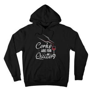 Corks Are For Quitters Funny Wine Drinking Team Festival Tall Hoodie