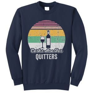 Corks Are For Quitters Retro Wine Lover Sweatshirt