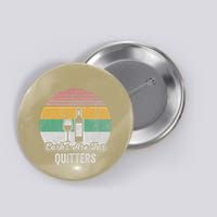 Corks Are For Quitters Retro Wine Lover Button
