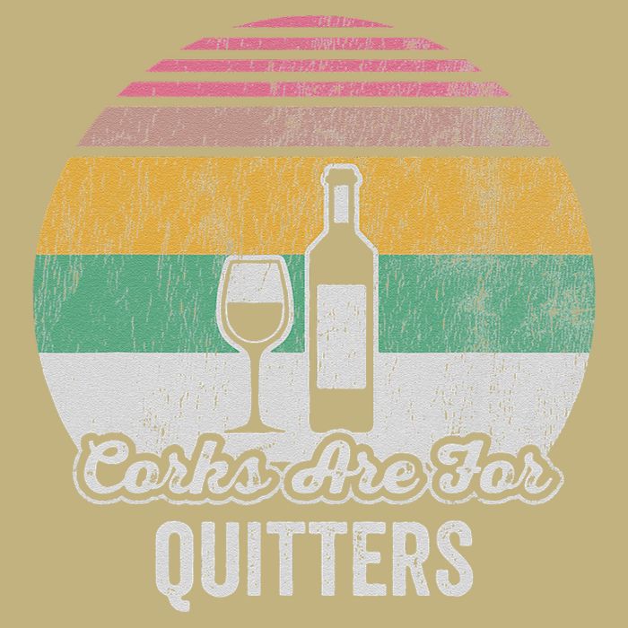 Corks Are For Quitters Retro Wine Lover Button