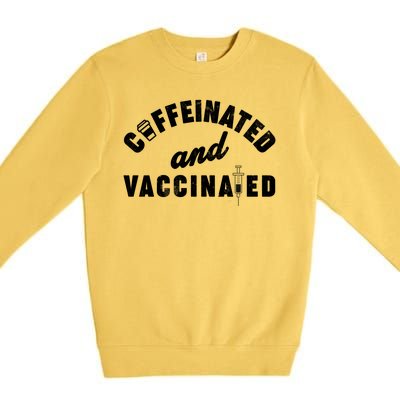 Caffeinated And Vaccinated Premium Crewneck Sweatshirt