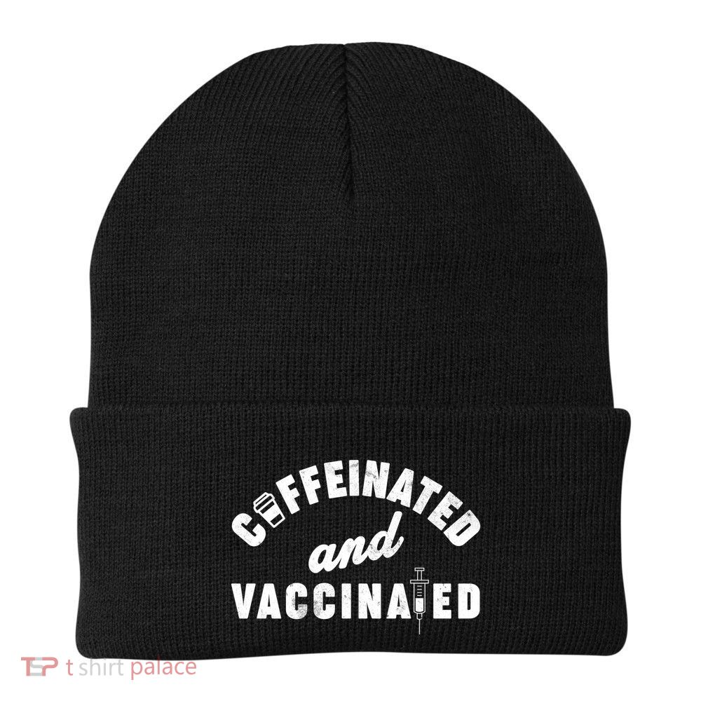 Caffeinated And Vaccinated Beanie