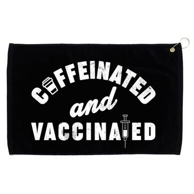 Caffeinated And Vaccinated Grommeted Golf Towel