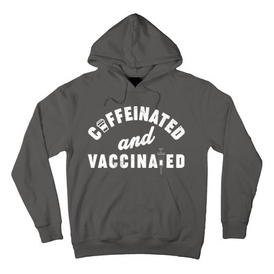 Caffeinated And Vaccinated Hoodie