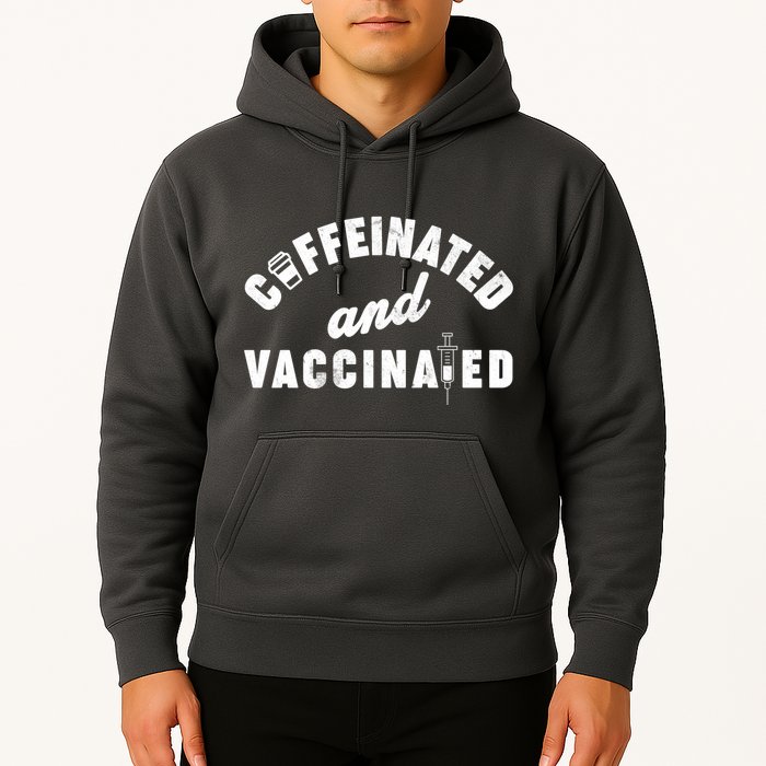 Caffeinated And Vaccinated Hoodie