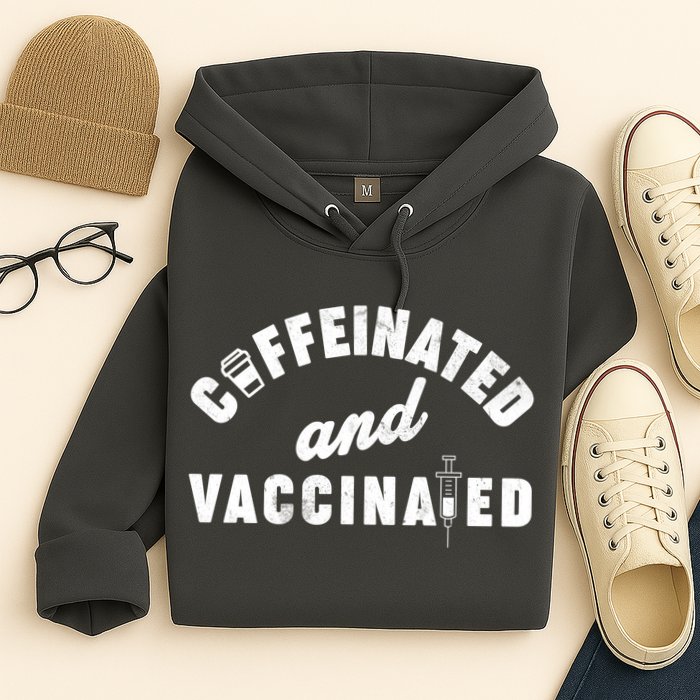 Caffeinated And Vaccinated Hoodie