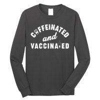 Caffeinated And Vaccinated Long Sleeve Shirt