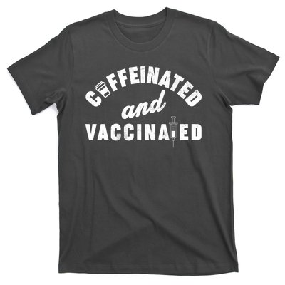 Caffeinated And Vaccinated T-Shirt