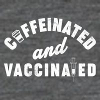 Caffeinated And Vaccinated Button