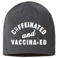 Caffeinated And Vaccinated Sustainable Beanie