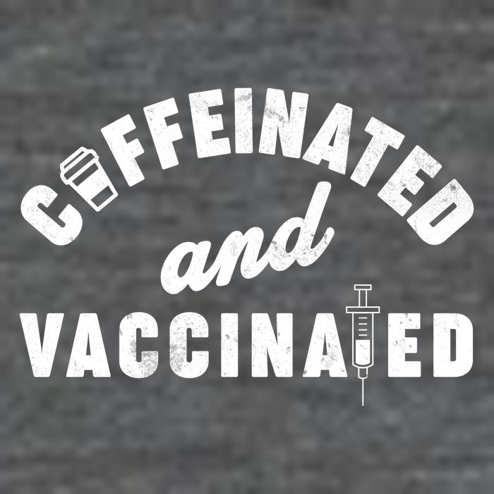 Caffeinated And Vaccinated Tall Hoodie