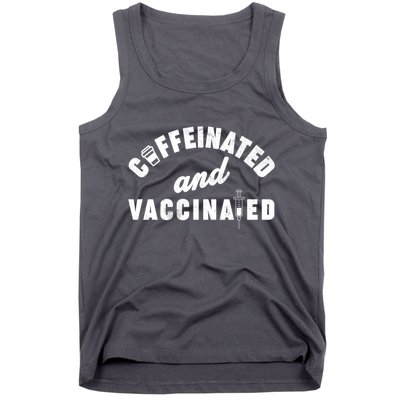 Caffeinated And Vaccinated Tank Top