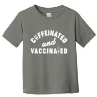 Caffeinated And Vaccinated Toddler T-Shirt