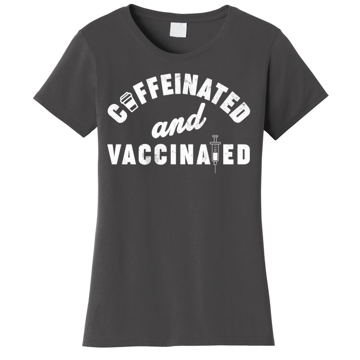 Caffeinated And Vaccinated Women's T-Shirt