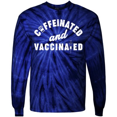 Caffeinated And Vaccinated Tie-Dye Long Sleeve Shirt