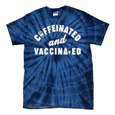 Caffeinated And Vaccinated Tie-Dye T-Shirt