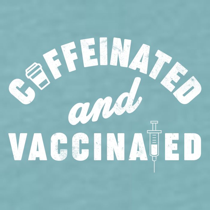 Caffeinated And Vaccinated Sueded Cloud Jersey T-Shirt
