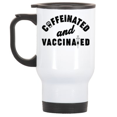 Caffeinated And Vaccinated Stainless Steel Travel Mug