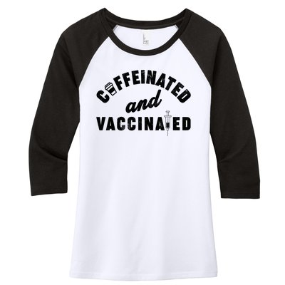 Caffeinated And Vaccinated Women's Tri-Blend 3/4-Sleeve Raglan Shirt