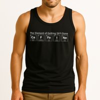 Caffeine The Element Of Getting Shit Done Tank Top
