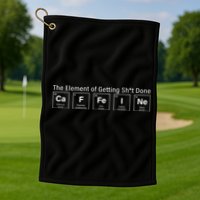 Caffeine The Element Of Getting Shit Done Golf Towel