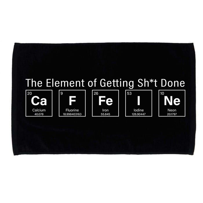 Caffeine The Element Of Getting Shit Done Microfiber Hand Towel