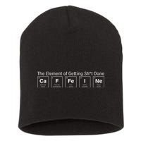 Caffeine The Element Of Getting Shit Done Short Acrylic Beanie